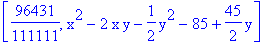 [96431/111111, x^2-2*x*y-1/2*y^2-85+45/2*y]